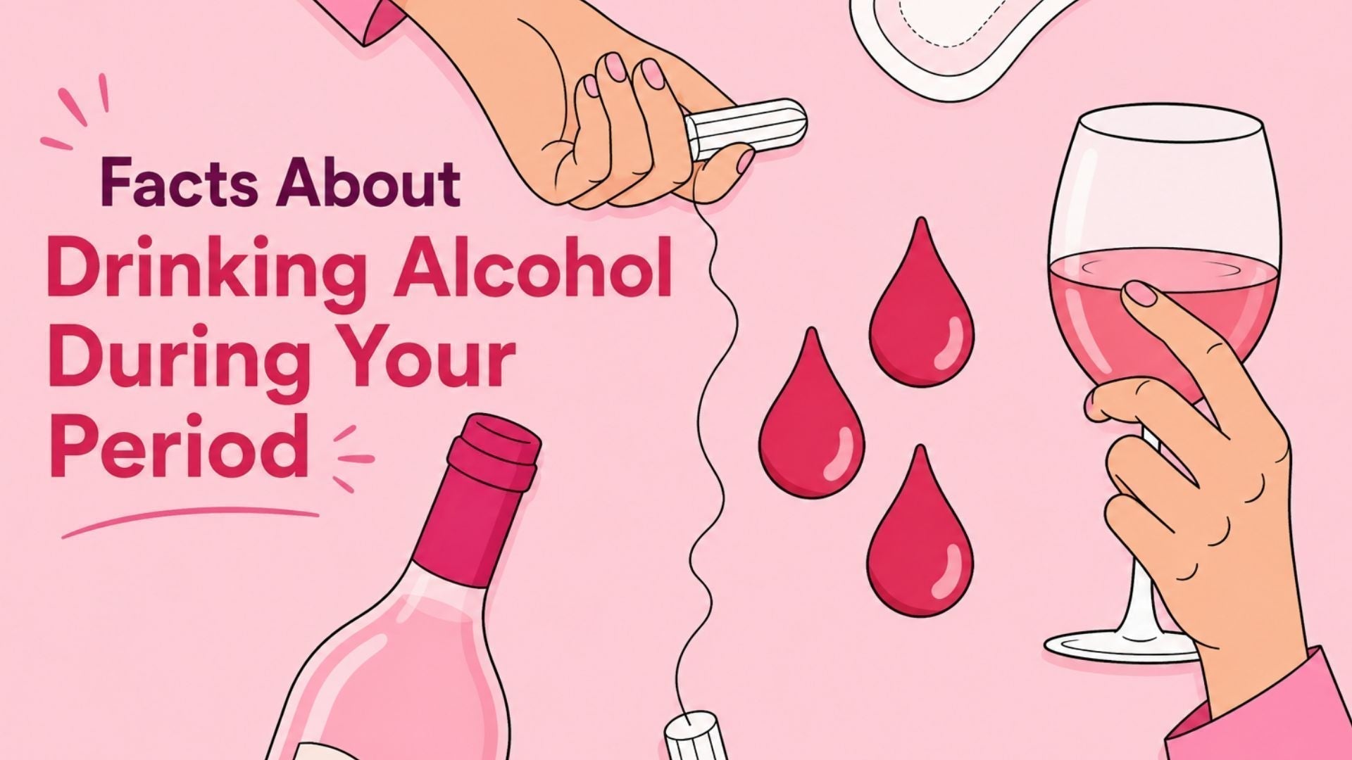 Facts About Drinking Alcohol During Your Period
